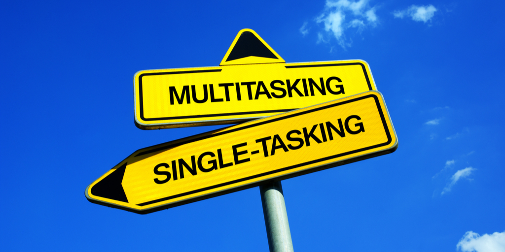 Single tasking  over multitasking <img decoding=